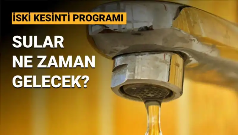 İSKİ Su Kesintisi Programı: 14 Mayıs Üsküdar ve Ümraniye'de Sular Ne Zaman Geliyor?