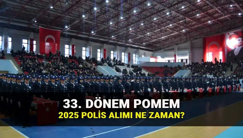 2025 Yılı Polis Alımı Detayları Açıklandı: 33. Dönem POMEM için Başvuru Tarihleri
