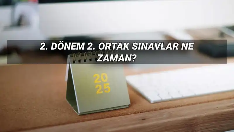 MEB 2025 Dönem Ortak Sınav Tarihleri Açıklandı!