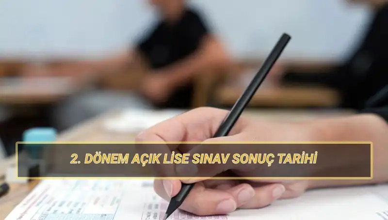 AÖL 2025 Sınav Sonuçları: 2. Dönem Sonuçları Hakkında Bilmeniz Gerekenler