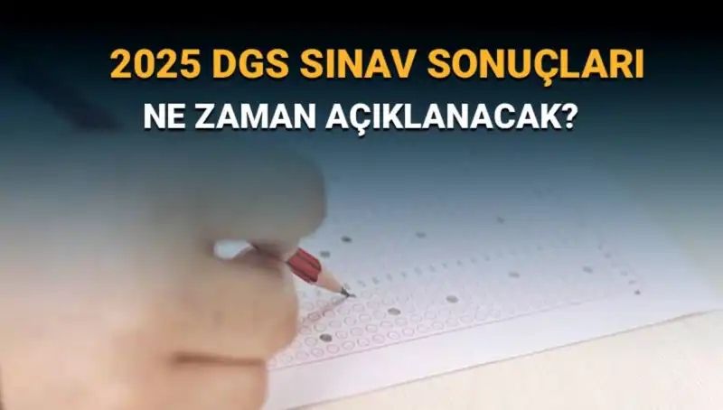 DGS Sonuçları İçin Heyecanlı Bekleyiş: 2025 Sınav Sonuçları Ne Zaman Açıklanacak?