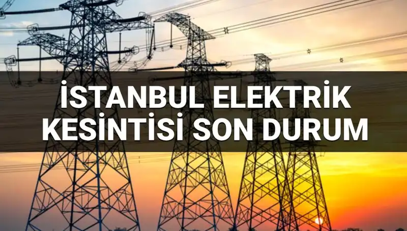 İstanbul'da 21 İlçede Elektrik Kesintisi: Detaylar ve Beklenen Süreç
