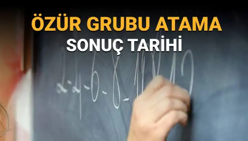 Özür Grubu Atama Sonuçları Ne Zaman Açıklanacak? Bilmeniz Gerekenler