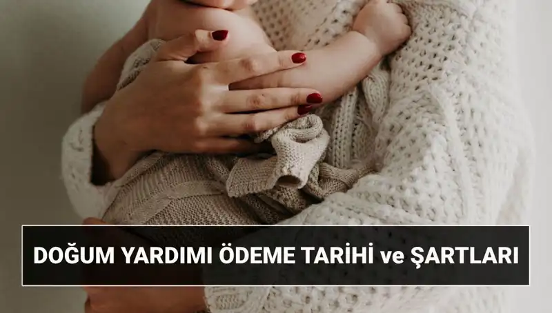 2025'te Doğum Yardımı Başvurusu İçin Bilmeniz Gerekenler ve Detaylar
