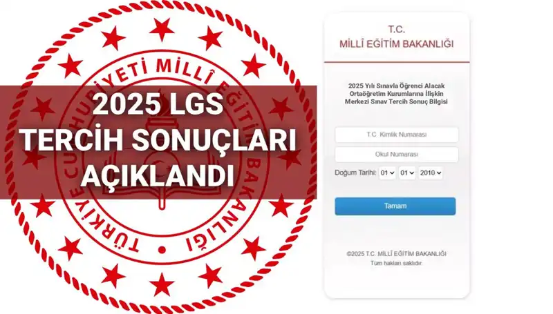 2025 LGS Tercih Sonuçları Açıklandı: Kontenjanlar ve Taban Puanları