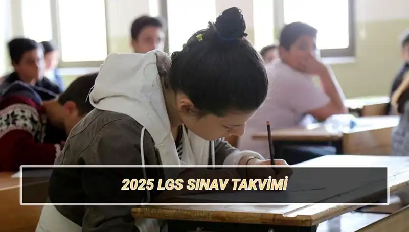 LGS 2025 Sınav Tarihleri ve Giriş Belgeleri Hakkında Bilmeniz Gerekenler