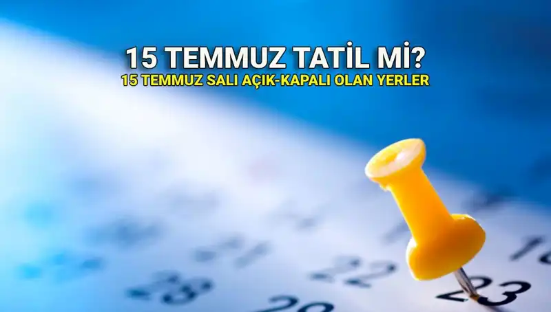 15 Temmuz Tatili: Özel Sektör ve Kamu Çalışanları Açısından Ne Anlama Geliyor?